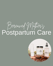 Load image into Gallery viewer, Bereaved Mother’s Postpartum Care
